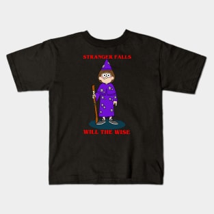 STRANGER FALLS WILL THE WISE Kids T-Shirt